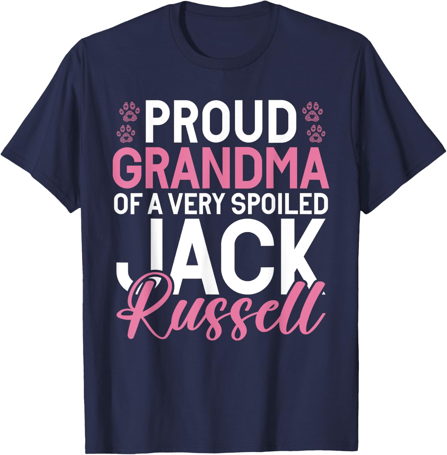 Proud Grandma of a very spoiled Jack Russell Grandma T-Shirt - T-Shirt | Navy