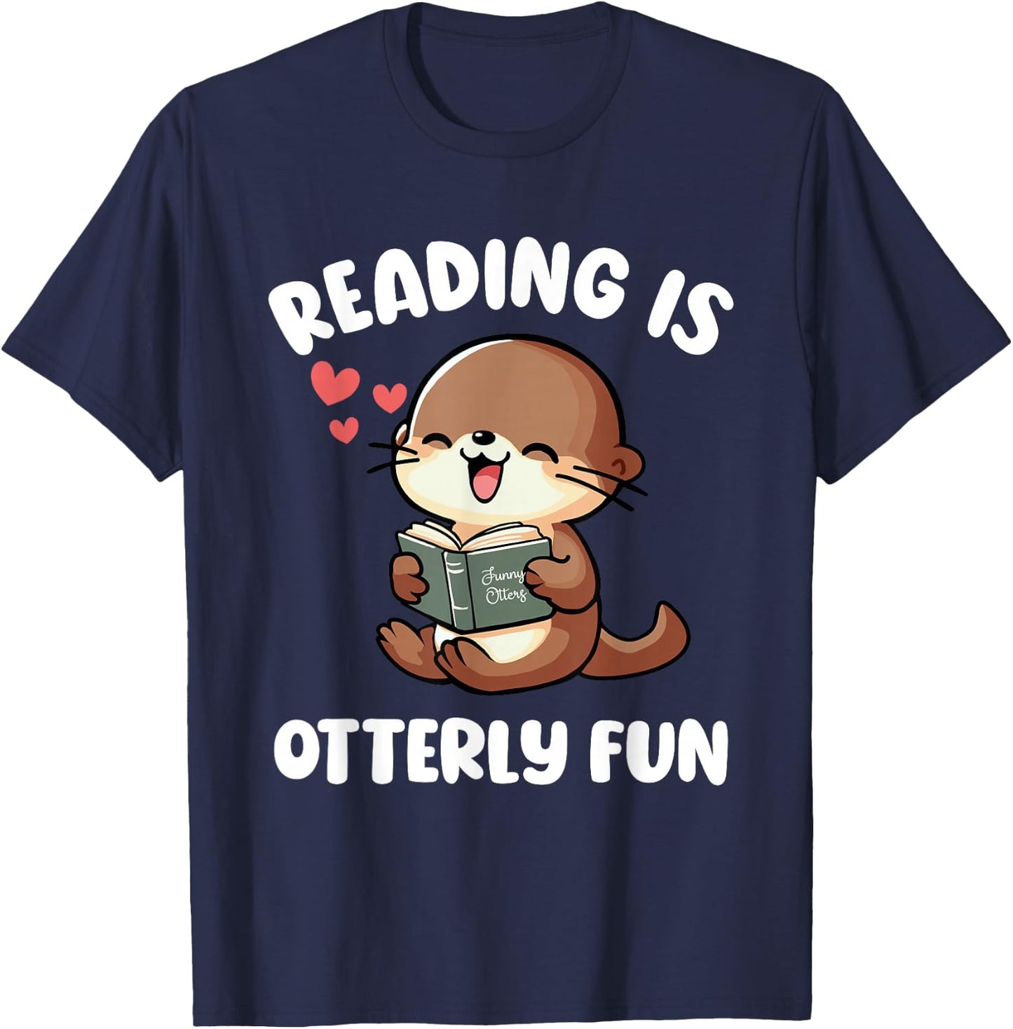 Reading Is Otterly Fun Otter Bookworm Book Lover Librarian T-Shirt - T-Shirt | Navy