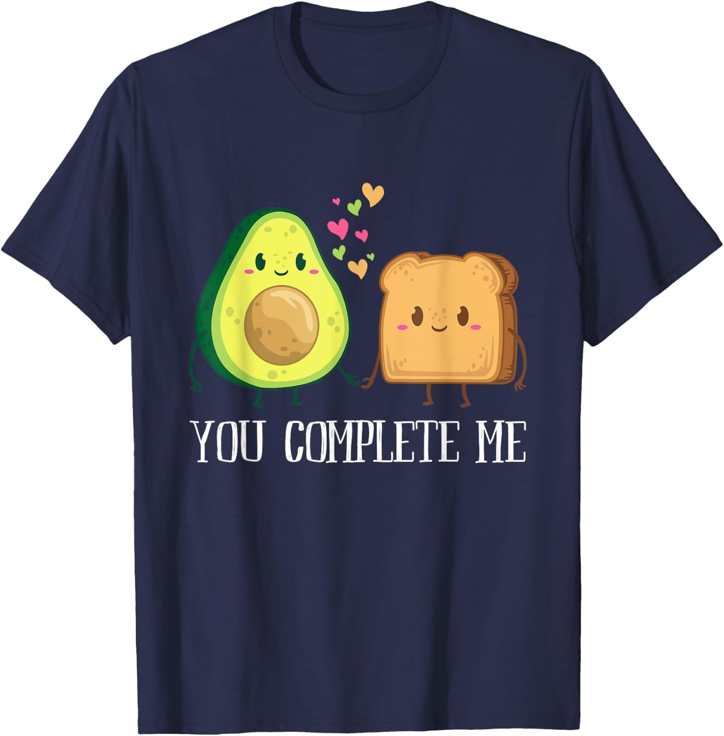 Avocado Toast You Complete Me Funny Vegan Fruit Lover Outfit T-Shirt - T-Shirt | Navy