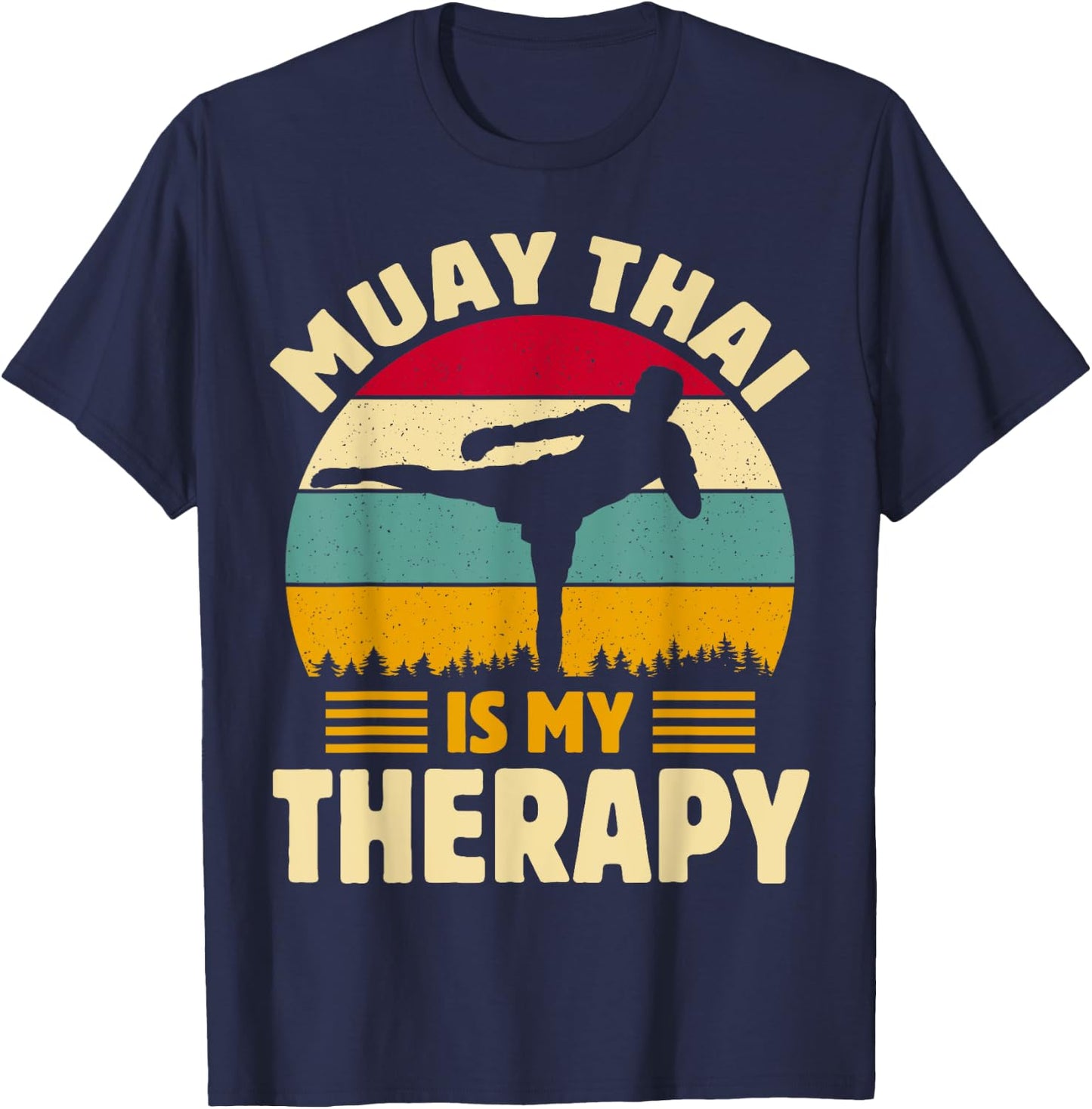 Muay Thai Is My Therapy Muay Funny Thai Martial Quotes T-Shirt - T-Shirt | Navy