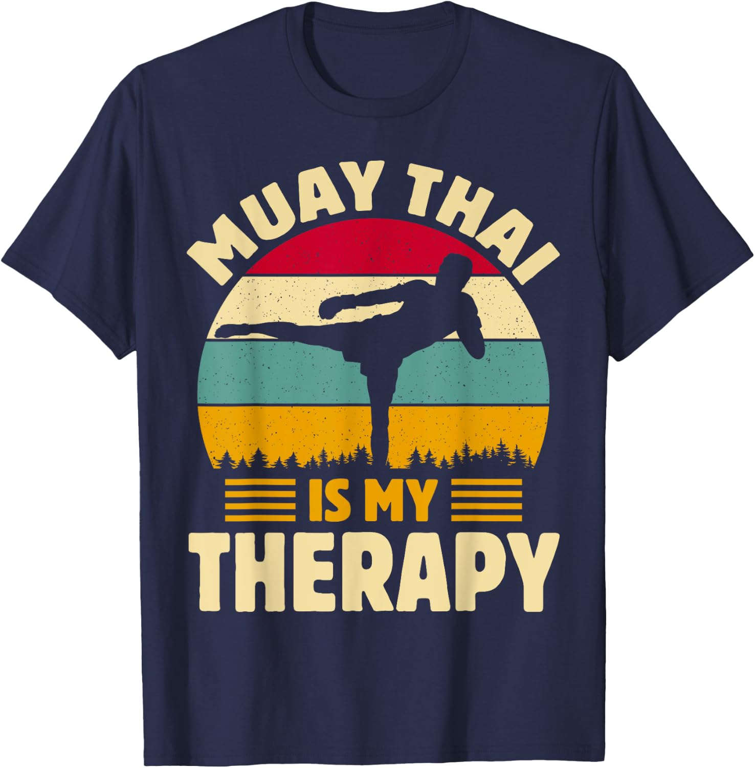 Muay Thai Is My Therapy Muay Funny Thai Martial Quotes T-Shirt - T-Shirt | Navy