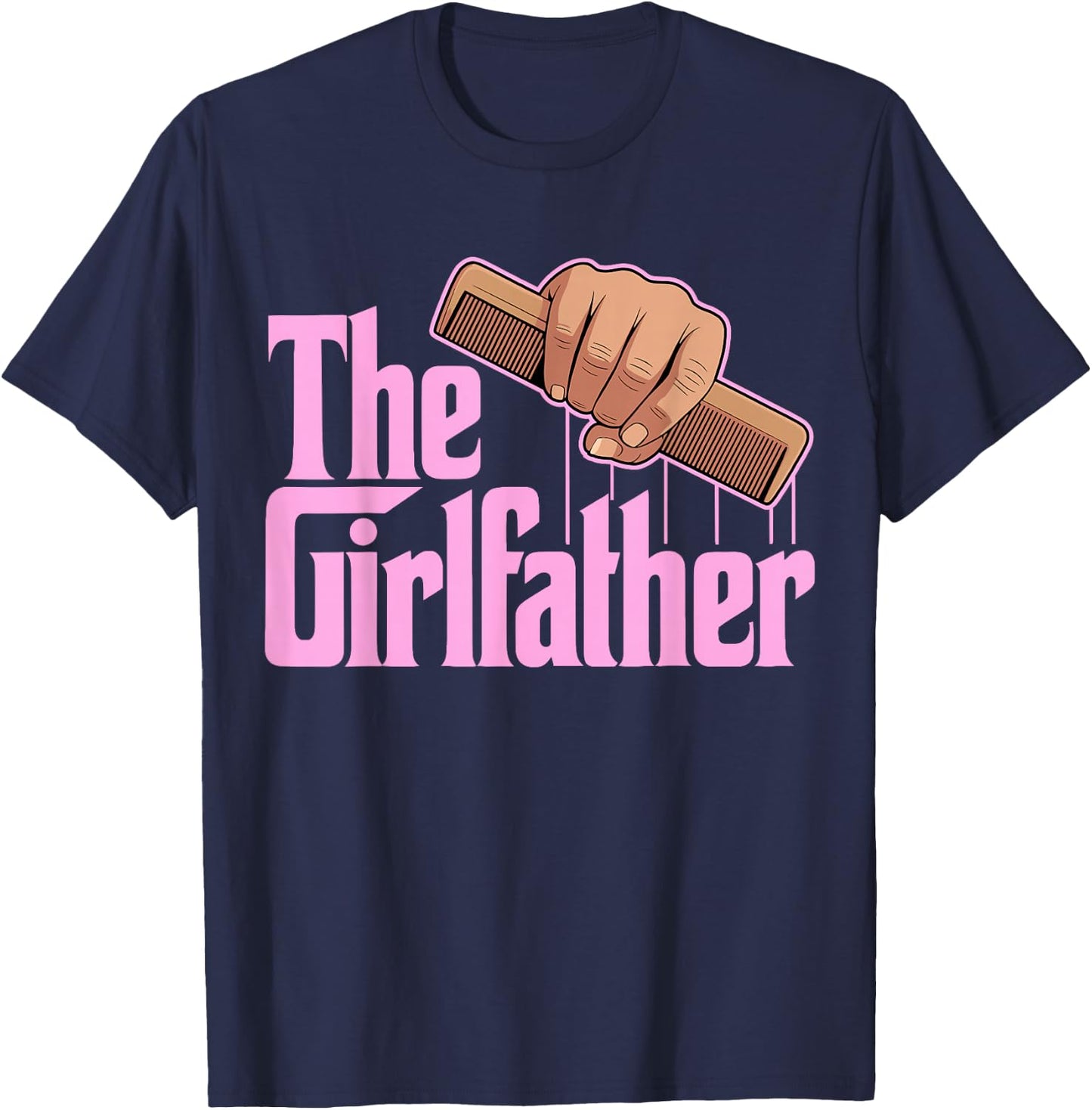 The Girlfather, Girl Dad Daddy's Little Girl, Father's Day T-Shirt - T-Shirt | Navy