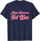 Make Hummus Not War - Peace Middle East Foodie Vegan T-Shirt - T-Shirt | Navy