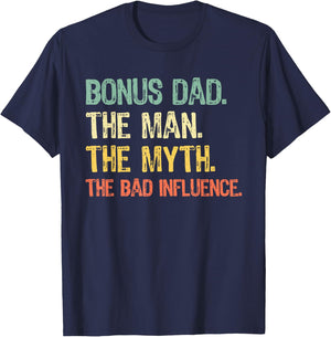 Bonus Dad The Man The Myth Bad Influence Step-Dad Stepdad T-Shirt - T-Shirt | Navy