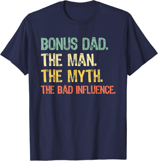 Bonus Dad The Man The Myth Bad Influence Step-Dad Stepdad T-Shirt - T-Shirt | Navy