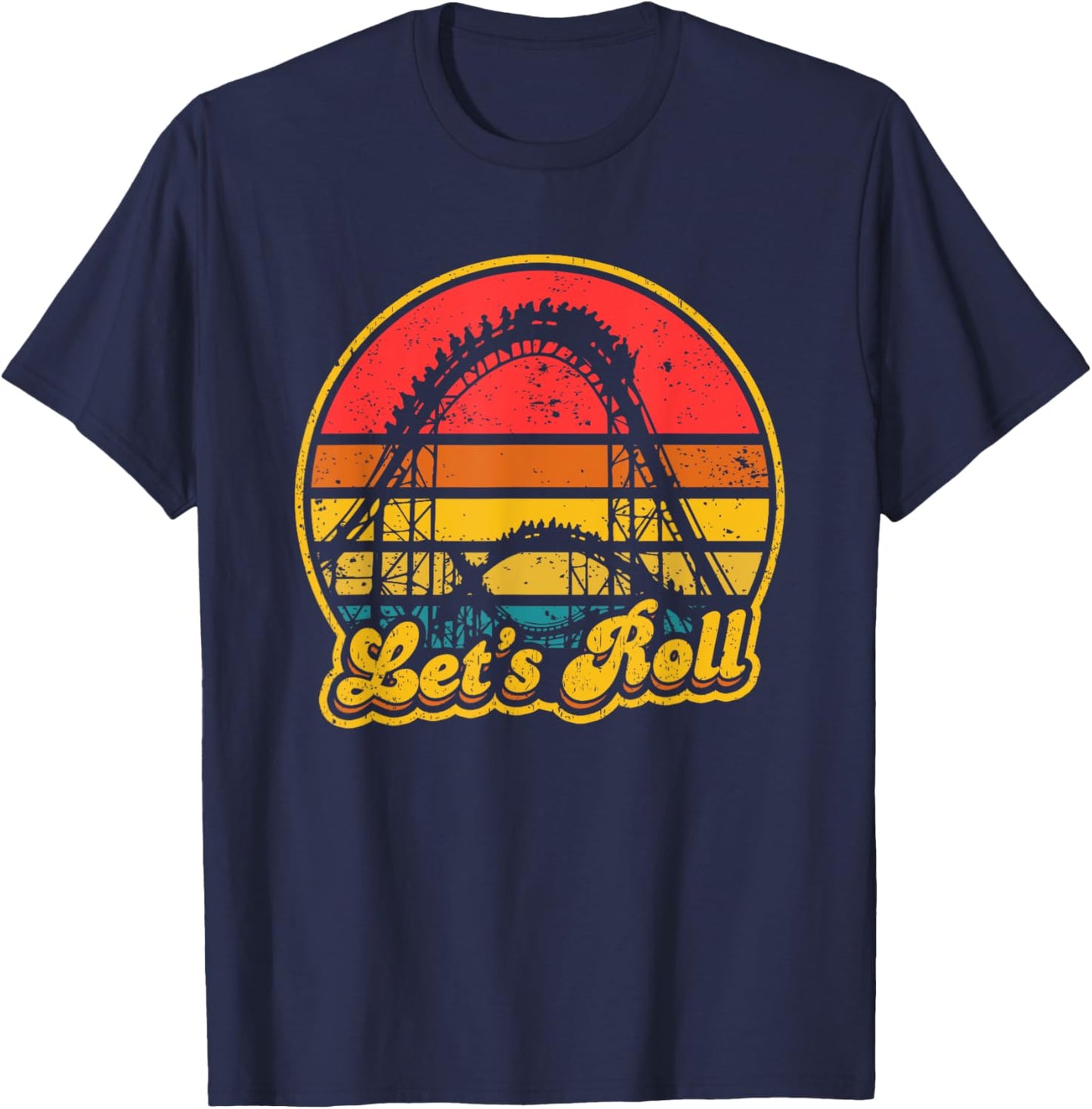 Roller Coaster Lets Roll Thrillseeker Amusement Theme Park T-Shirt - T-Shirt | Navy