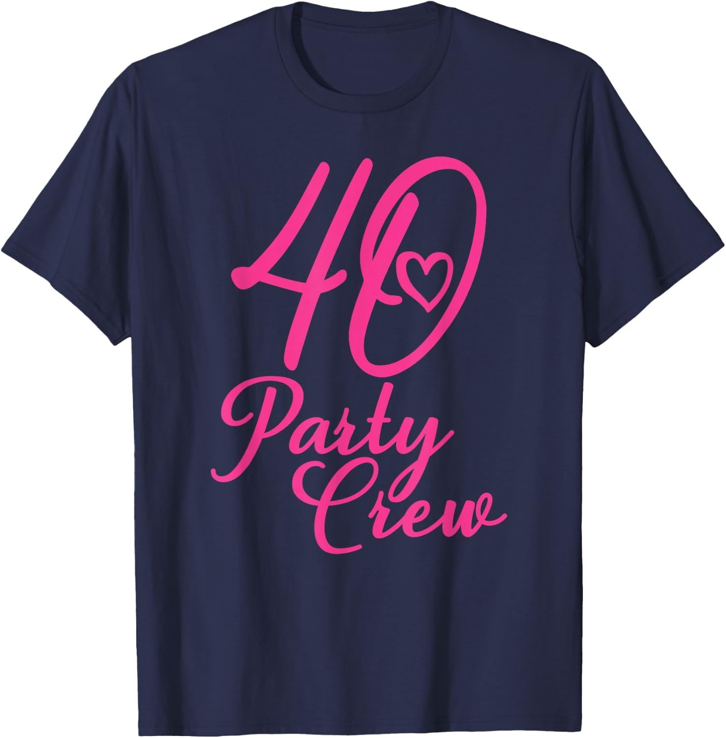 40 Party Crew Matching Group Ladies 40th Birthday Pink , black T-Shirt - T-Shirt | Navy