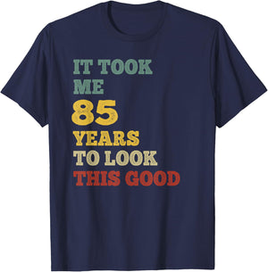 It Took Me 85 Years To Look This Good B-Day Party Retro Vint T-Shirt - T-Shirt | Navy