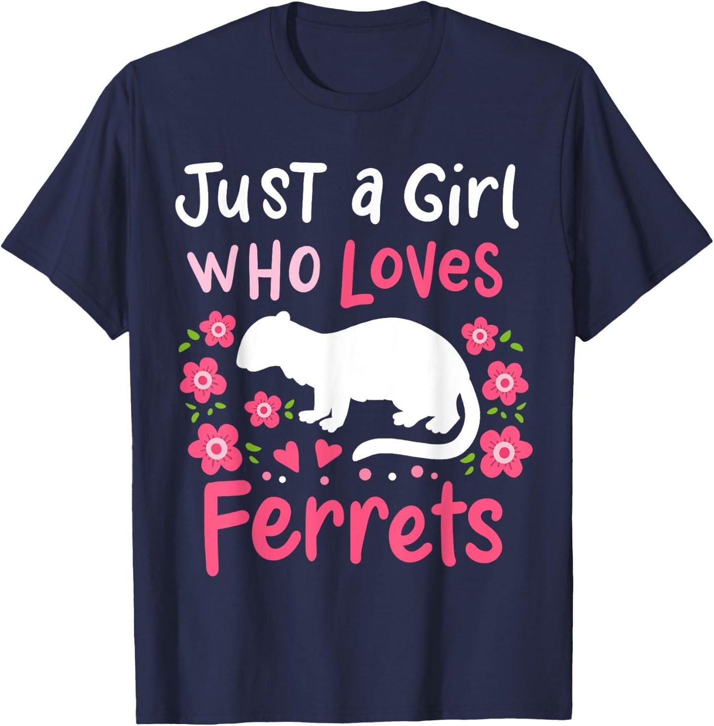 Ferret Lover Gift Just a Girl Who Loves Ferrets T-Shirt - T-Shirt | Navy
