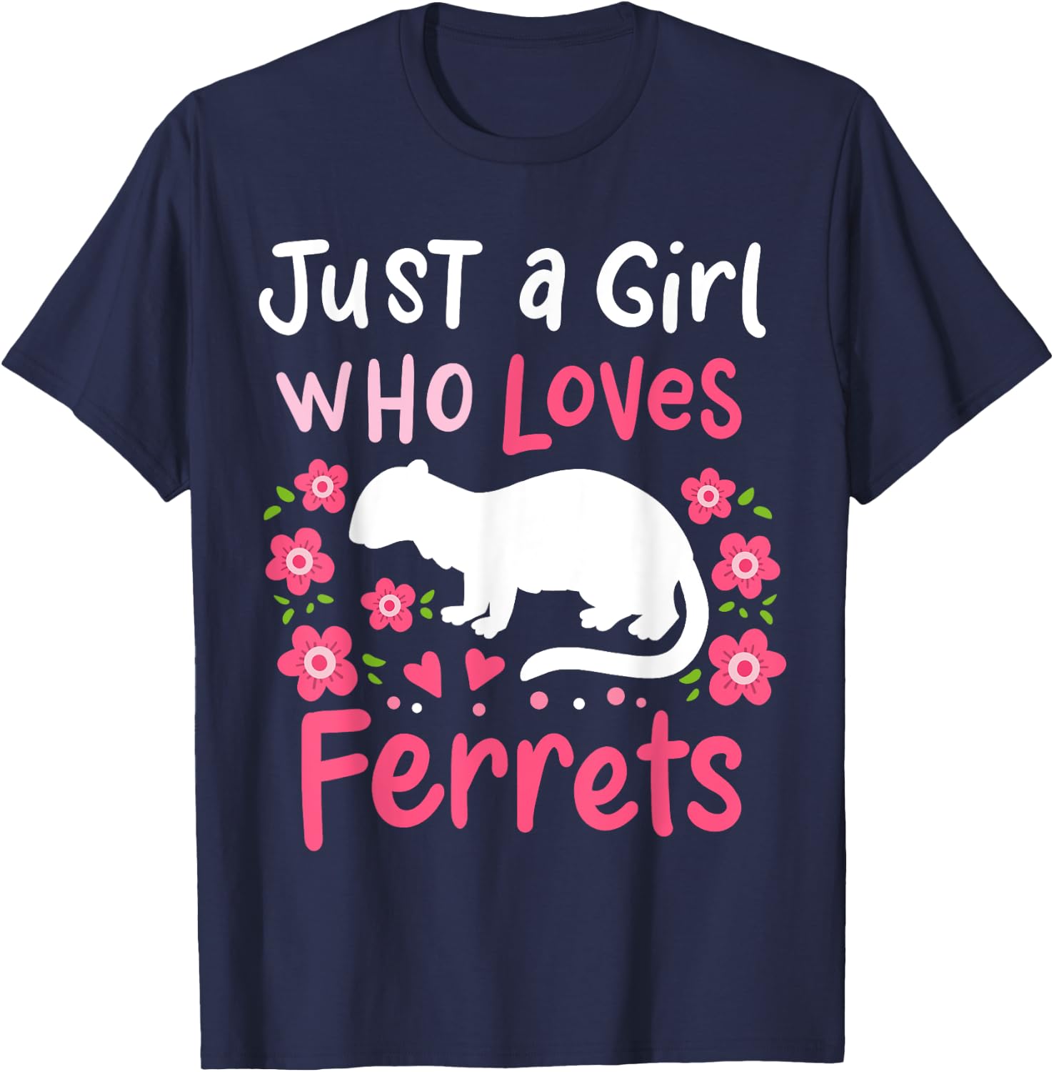 Ferret Lover Gift Just a Girl Who Loves Ferrets T-Shirt - T-Shirt | Navy