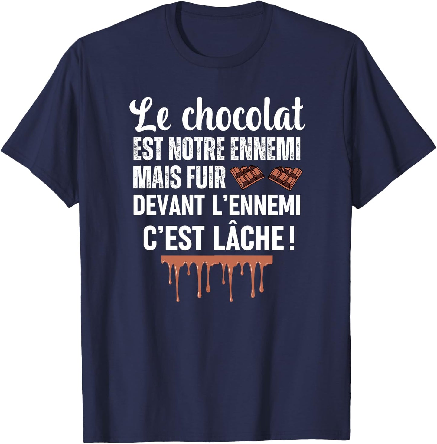 Le Chocolat est Notre Ennemi Cadeau drôle Humour Femme Homme Haut de Gamme T-Shirt - T-Shirt | Navy