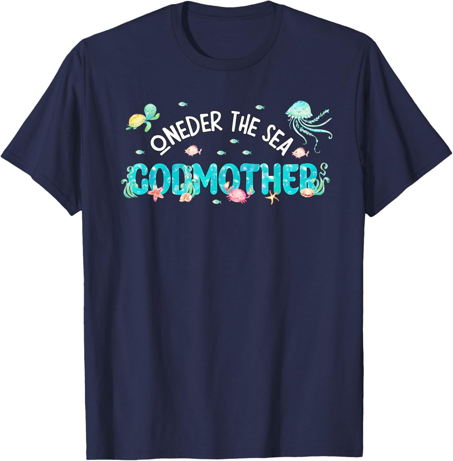 Under Sea Godmother Birthday Girl Boy Matching Family Party T-Shirt - T-Shirt | Navy