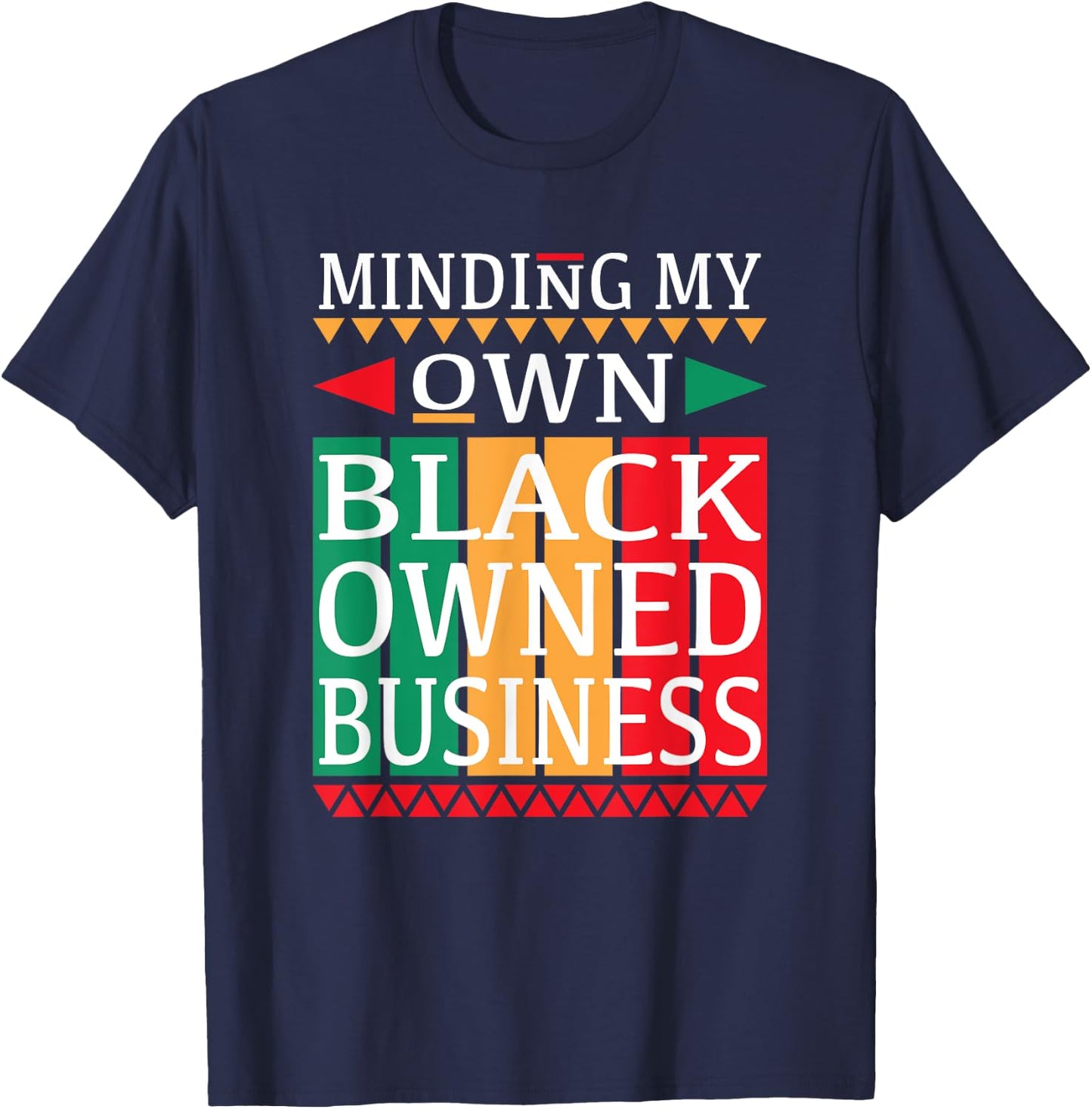 Minding My Own Black Owned Business for an Entrepreneur T-Shirt - T-Shirt | Navy