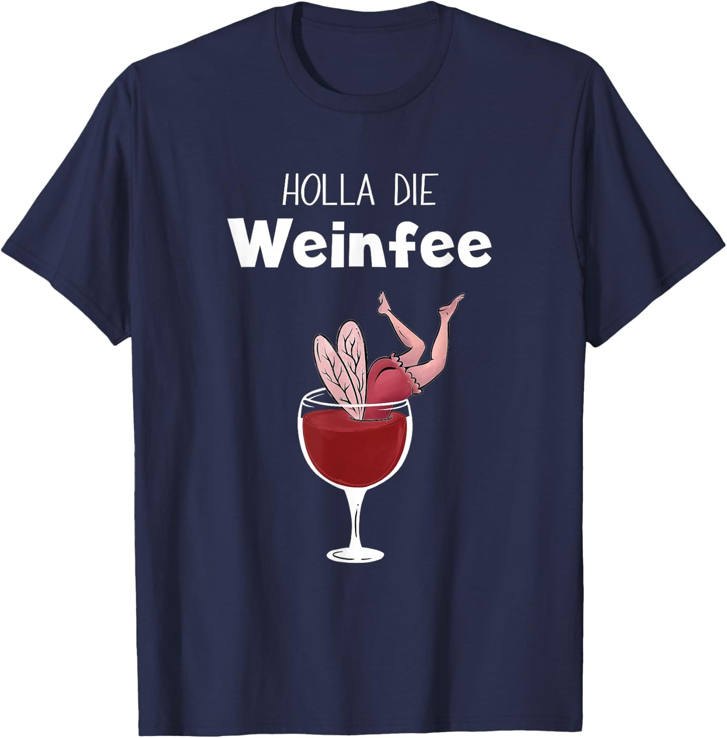 Wine Gift - Holla die Weinfee - Women's & Men's Party , black T-Shirt - T-Shirt | Navy