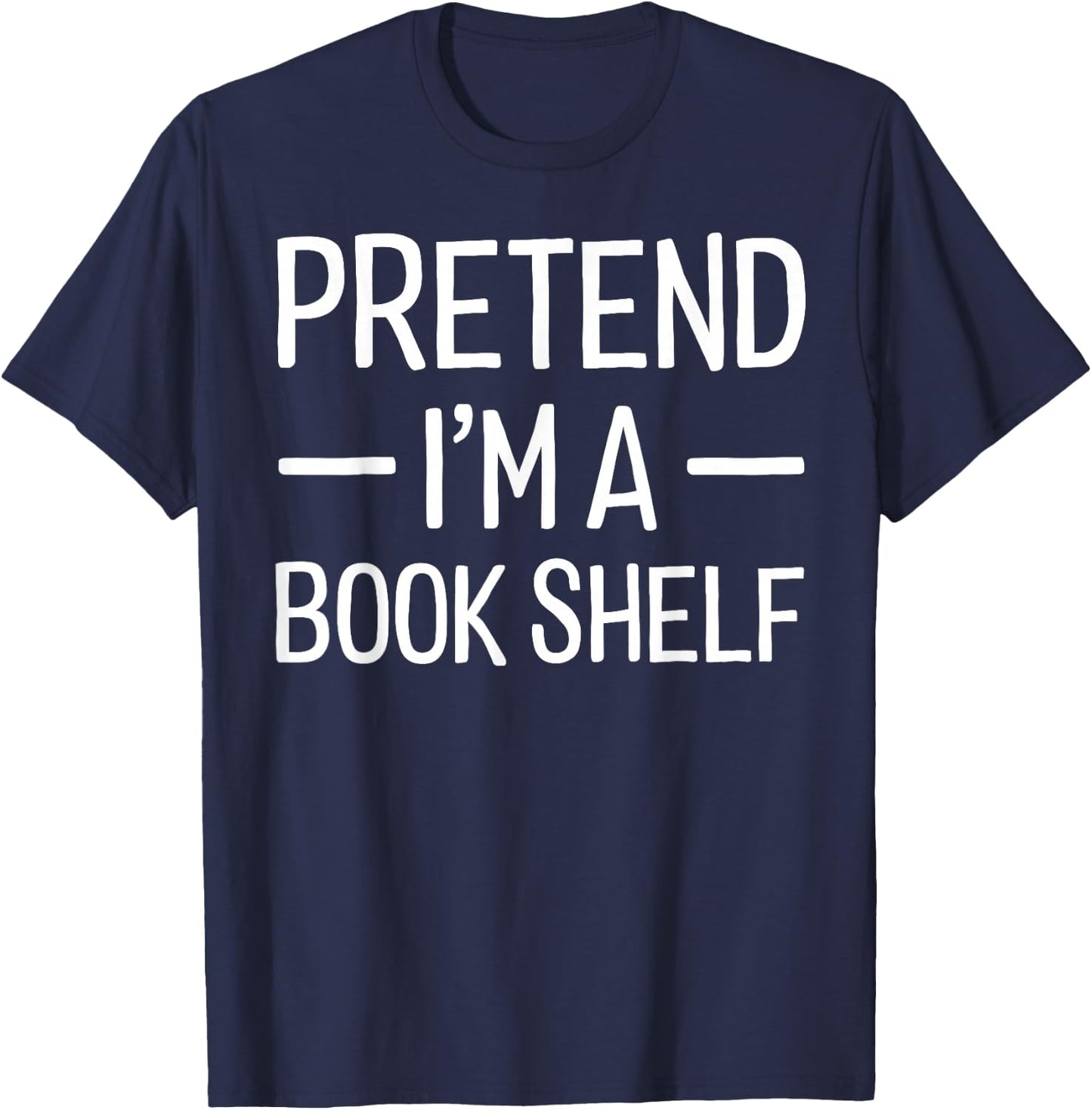 Pretend I'm a Book Shelf Halloween Costume T-Shirt - T-Shirt | Navy