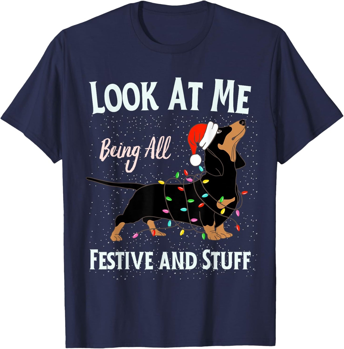 Funny Look At Me Being All Festive and Stuff Christmas Dog Women Kids T-Shirt - T-Shirt | Navy
