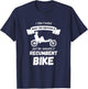 Recumbent Bike I Don't Know Cyclist Recumbent Trike Triker T-Shirt - T-Shirt | Navy