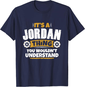its a Jordan thing you wouldnt understand Jordan T-Shirt - T-Shirt | Navy