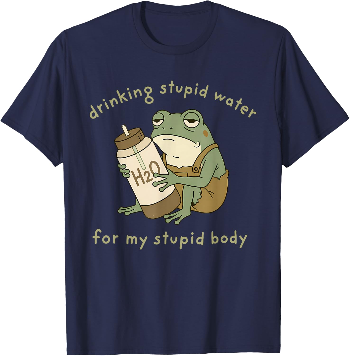 Drinking Stupid Water for My Stupid Body Fun Frog Hydration T-Shirt - T-Shirt | Navy