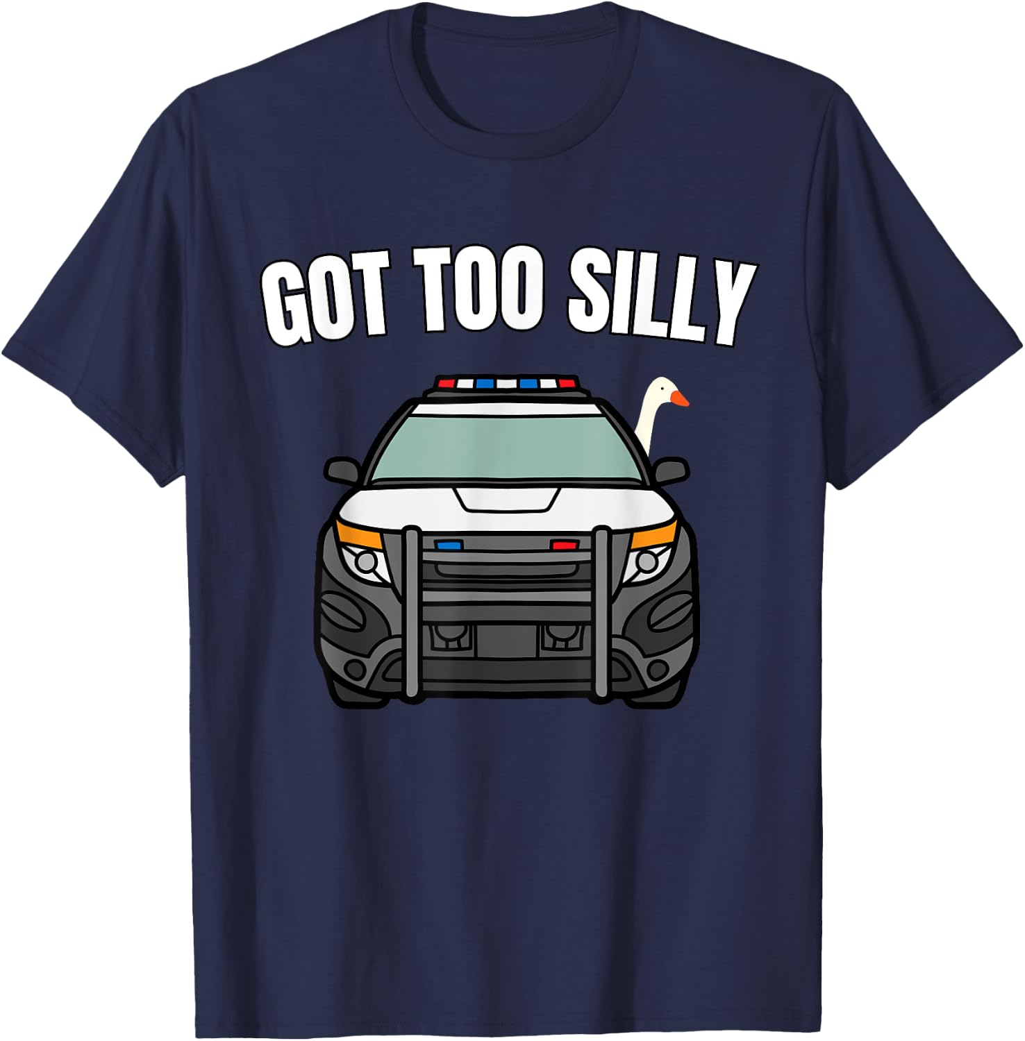 Got Too Silly Goose Police Funny Birthday gifts Goose Lover T-Shirt - T-Shirt | Navy
