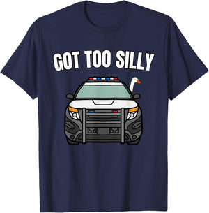 Got Too Silly Goose Police Funny Birthday gifts Goose Lover T-Shirt - T-Shirt | Navy