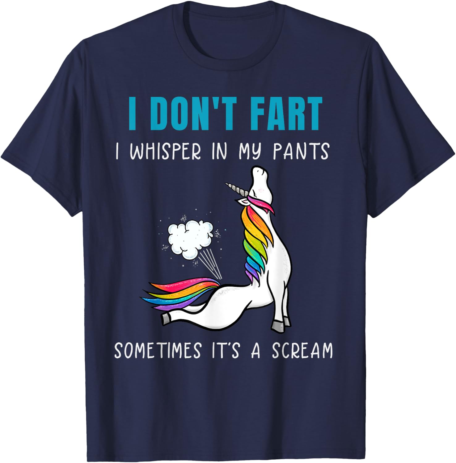 Funny Rainbow Unicorn I Don't Fart Whisper In Pants T-Shirt - T-Shirt | Navy