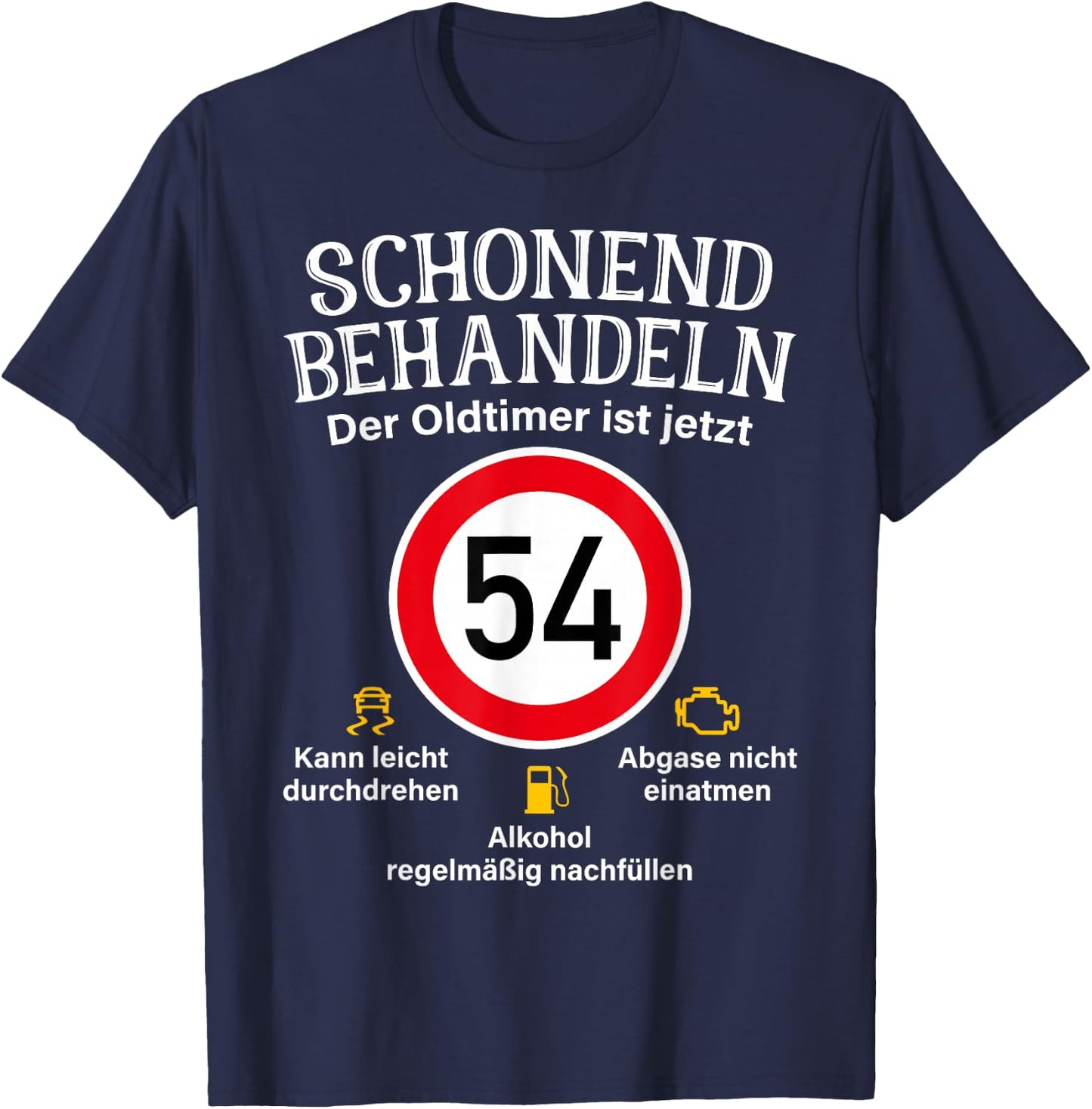 54th Birthday Gentle Treatment Oldtimer Ist 54 Tempo 54 , black T-Shirt - T-Shirt | Navy