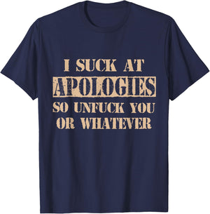 Retro Vintage I Suck At Apologies So Unfuck You Or Whatever T-Shirt - T-Shirt | Navy