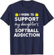 I Work To Support My Daughter's Softball Addiction Father T-Shirt - T-Shirt | Navy