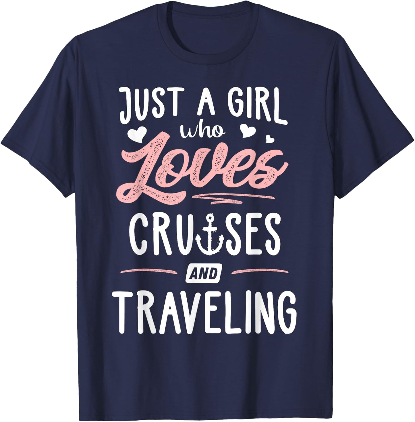 Just A Girl Who Loves Cruises And Traveling Gift Women T-Shirt - T-Shirt | Navy