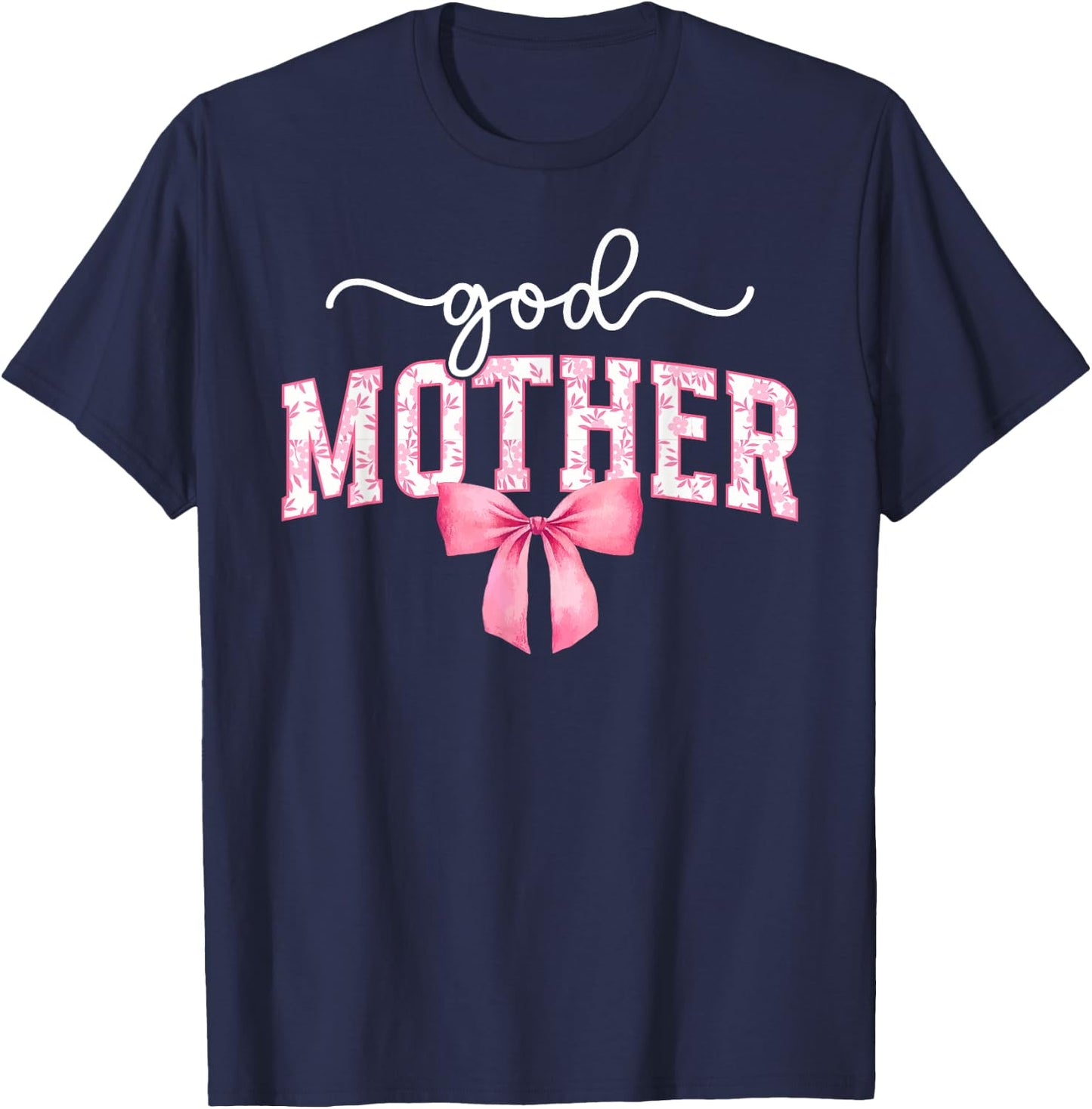 Godmother Coquette Godmama Godmom Appreciation T-Shirt - T-Shirt | Navy