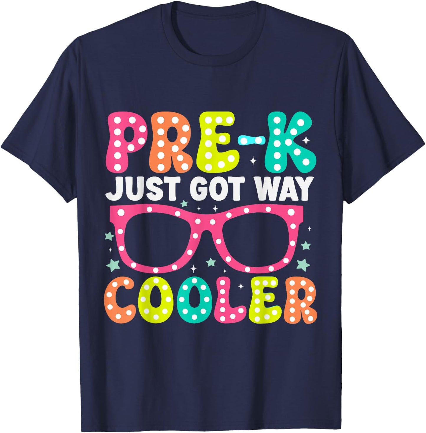 Pre-k Just Got Way Cooler Students First Day Of Prek School T-Shirt - T-Shirt | Navy