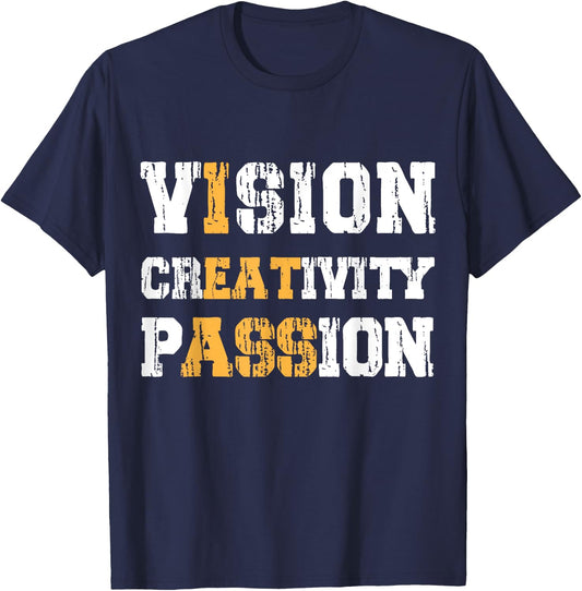 Vision Creativity Passion Funny Sayings Sarcastic T-Shirt - T-Shirt | Navy