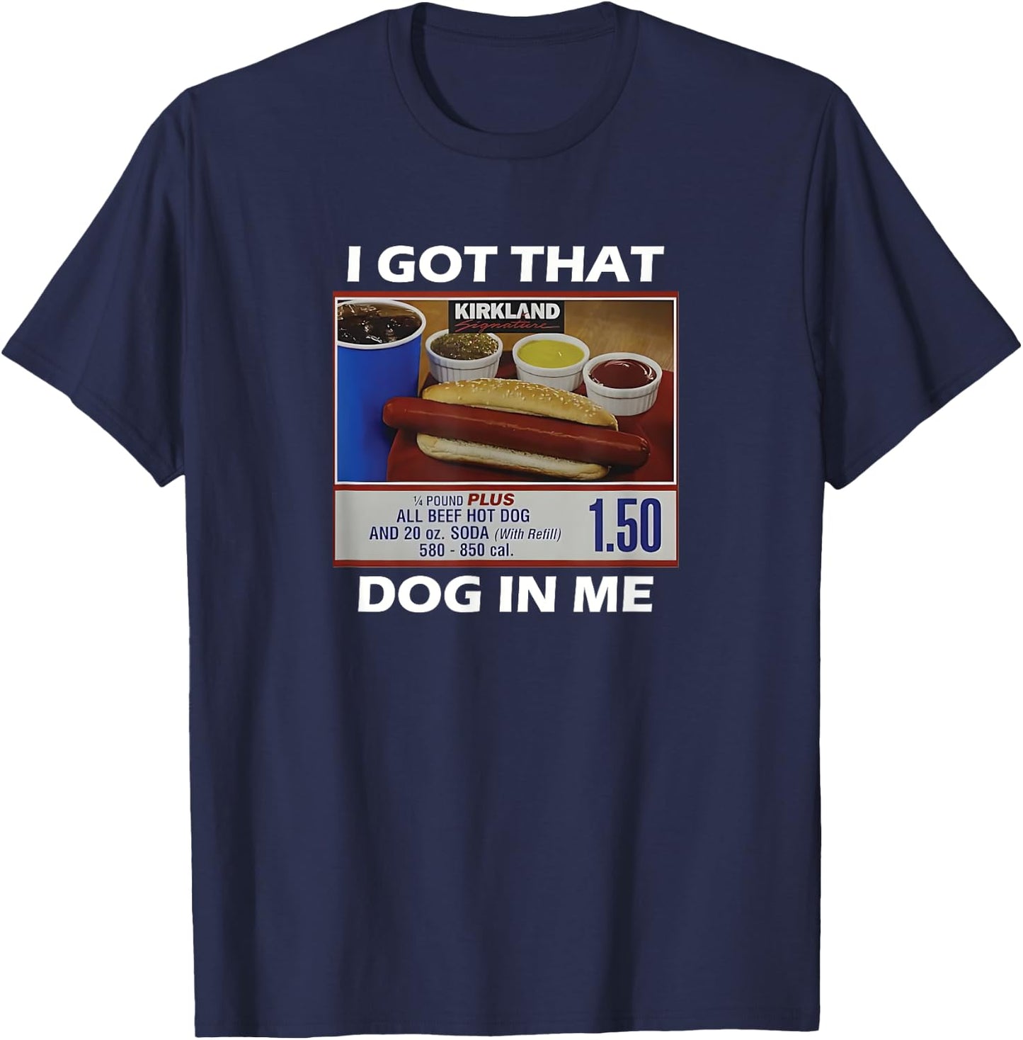 I Got That Dog In Me Funny Hot Dog Women Kids T-Shirt - T-Shirt | Navy