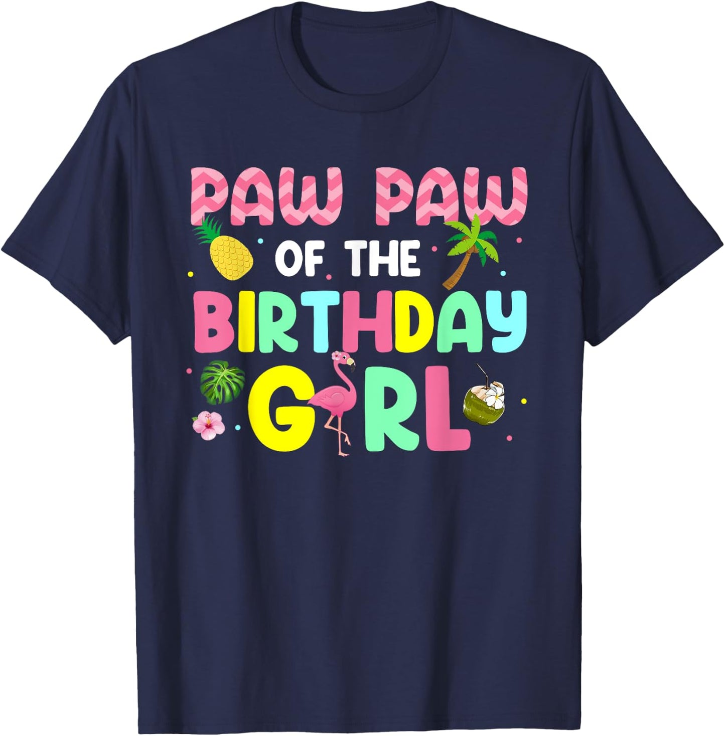 Paw Paw of the Birthday Girl shirt Aloha Hawaii Party Bday T-Shirt - T-Shirt | Navy