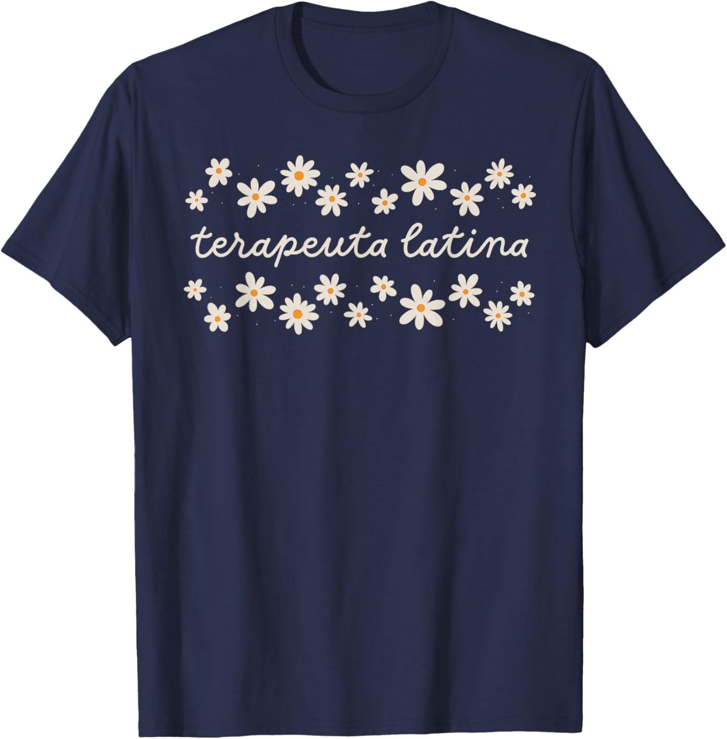 Speech Therapy Bilingual Speech Therapist Terapeuta Latina T-Shirt - T-Shirt | Navy