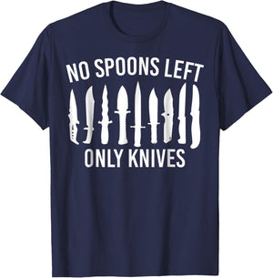 .No More Spoons Only Knives Left Funny Kitchen Chef T-Shirt - T-Shirt | Navy