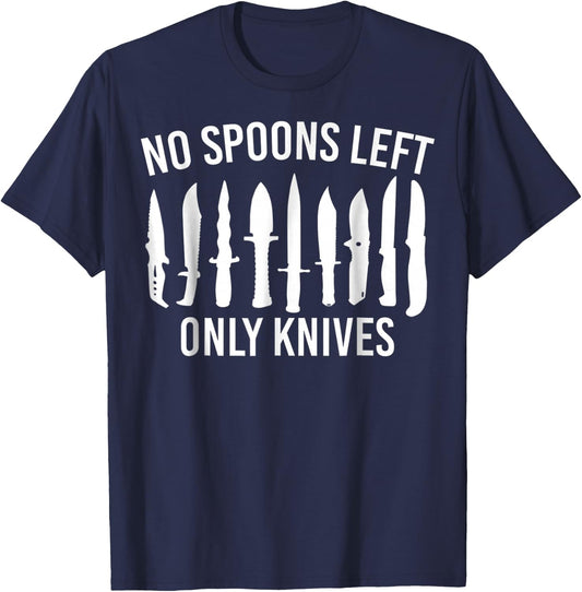 .No More Spoons Only Knives Left Funny Kitchen Chef T-Shirt - T-Shirt | Navy