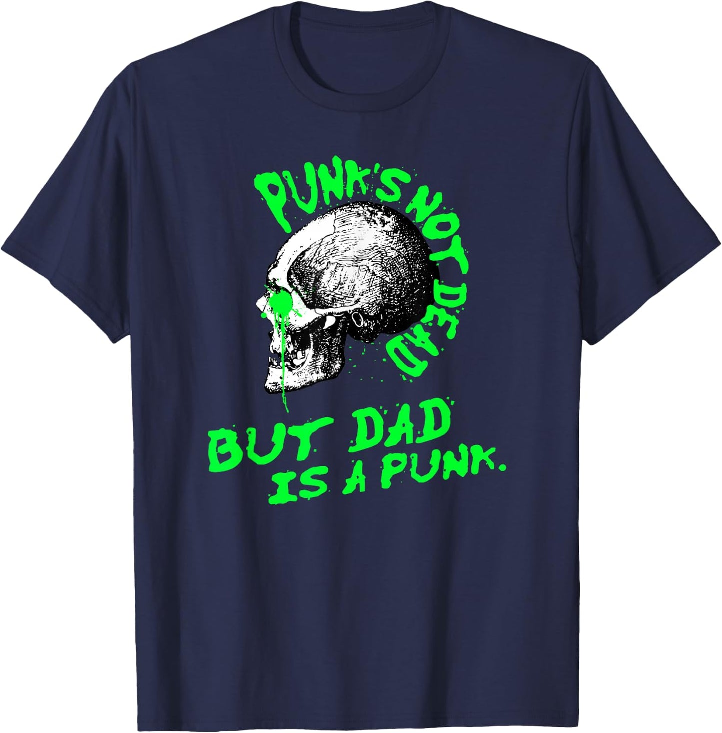 Punk is not dead, but dad is a punk T-Shirt - T-Shirt | Navy