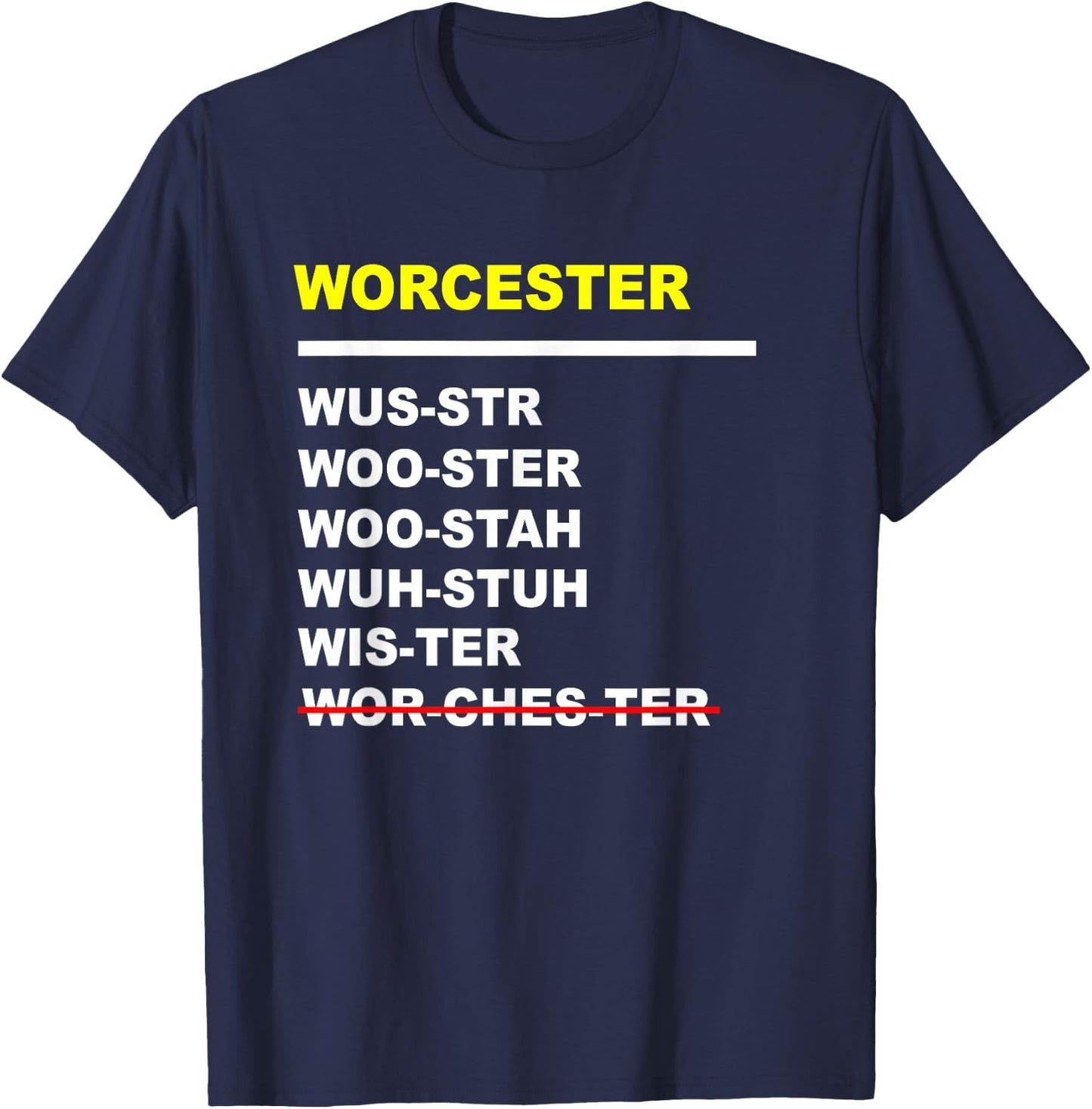 Worcester Pronunciation Massachusetts Funny Boston T-Shirt - T-Shirt | Navy