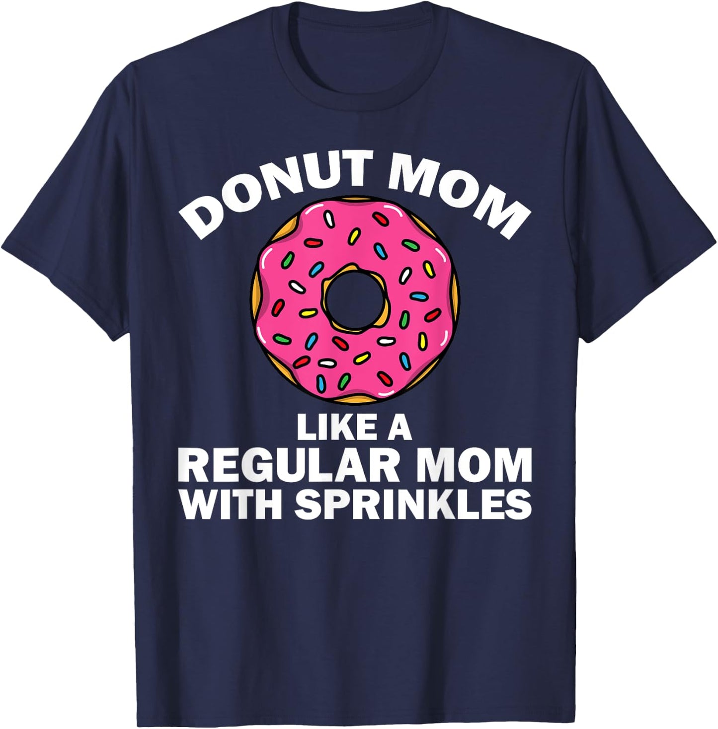 Funny Donut Design For Mom Women Donut Lovers Dough Dessert T-Shirt - T-Shirt | Navy