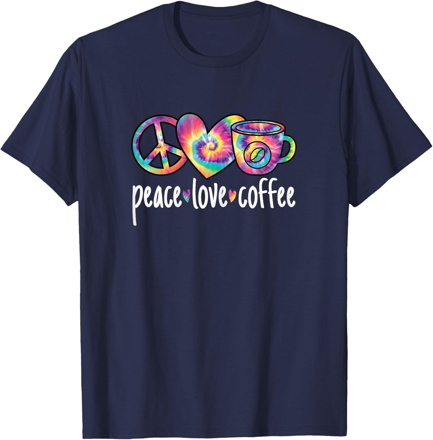 Peace Love Coffee Cute Colorful Coffee Lover Women Girls T-Shirt - T-Shirt | Navy
