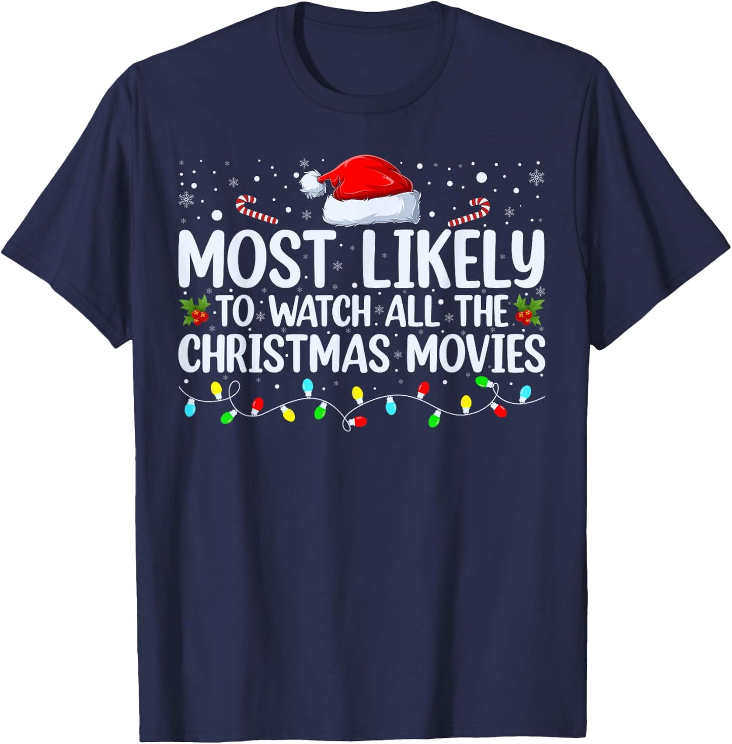 Most Likely To Watch All The Christmas Movies Xmas Matching T-Shirt - T-Shirt | Navy