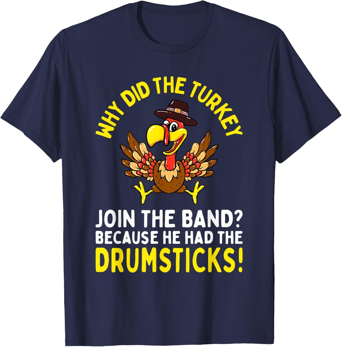 Funny Thanksgiving Joke Turkey Join Band Drumsticks Drummer T-Shirt - T-Shirt | Navy