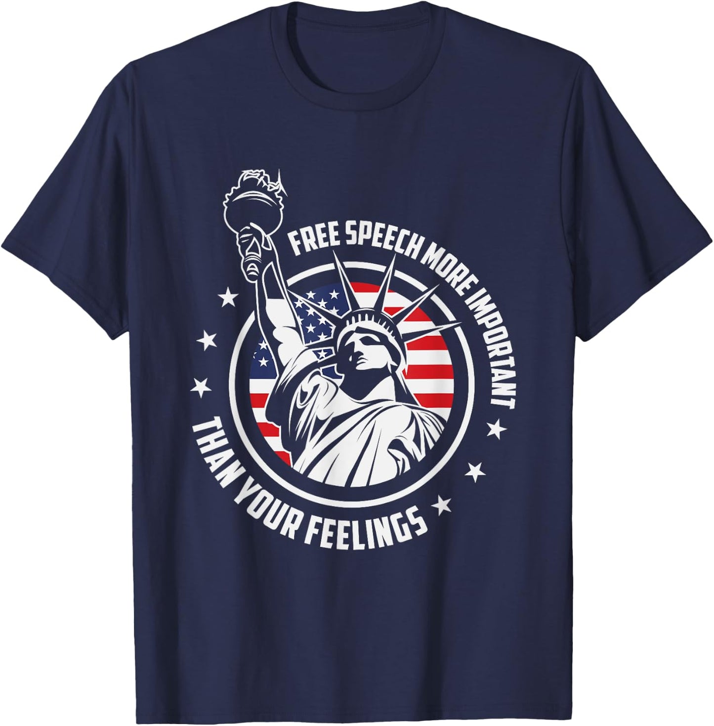 Free Speech More Important Than Your Feelings | USA Freedom T-Shirt - T-Shirt | Navy