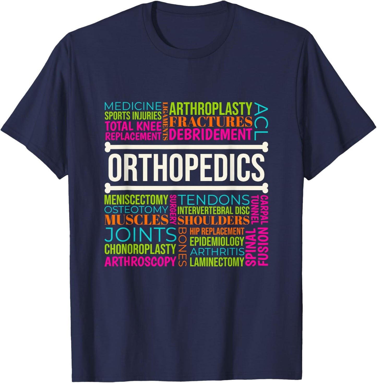 Orthopedics, Orthopedic Surgeon and Orthopedic Nurse T-Shirt - T-Shirt | Navy