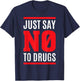 Retro Just Say No To Drugs - Anti Drug Shirt T-Shirt - T-Shirt | Navy