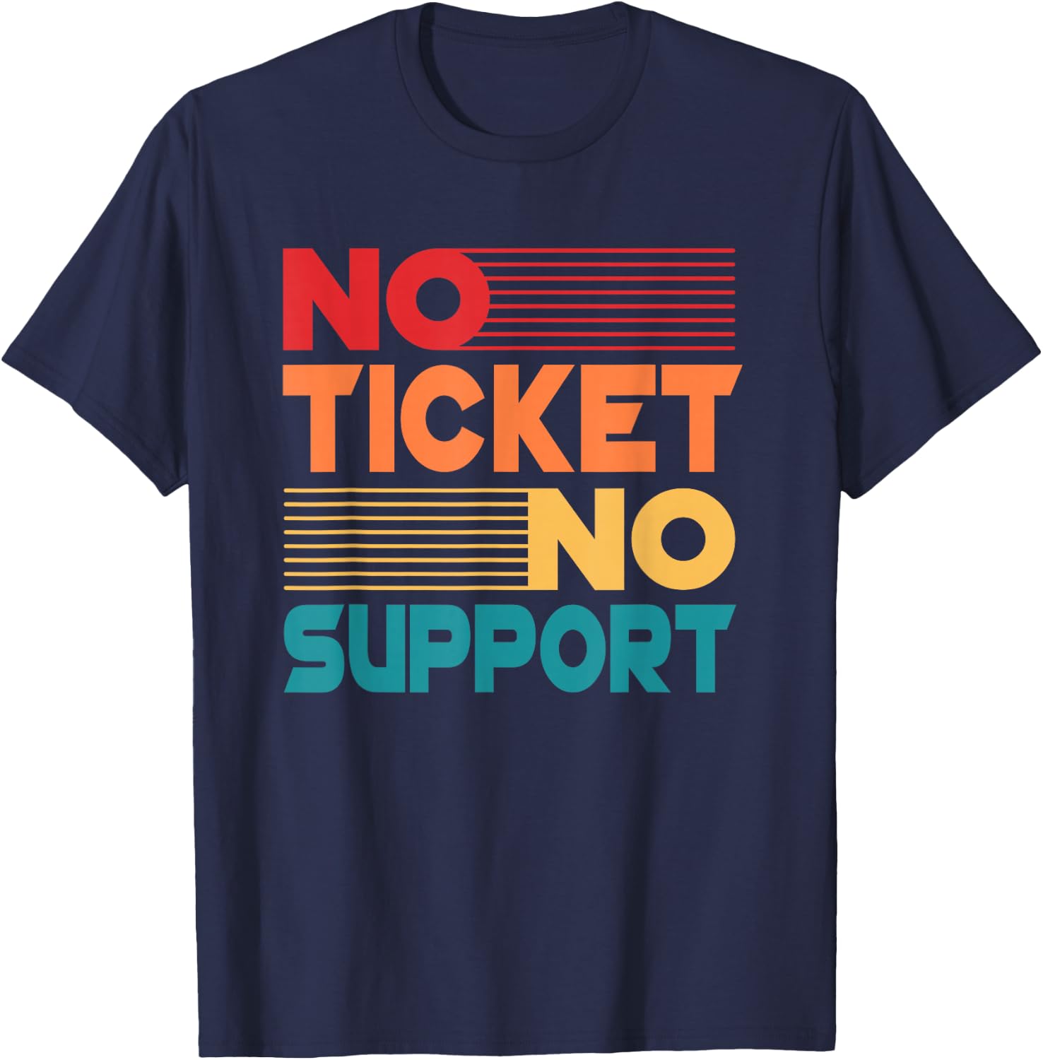 No Ticket No Support - Computer Science Work Job Admin T-Shirt - T-Shirt | Navy