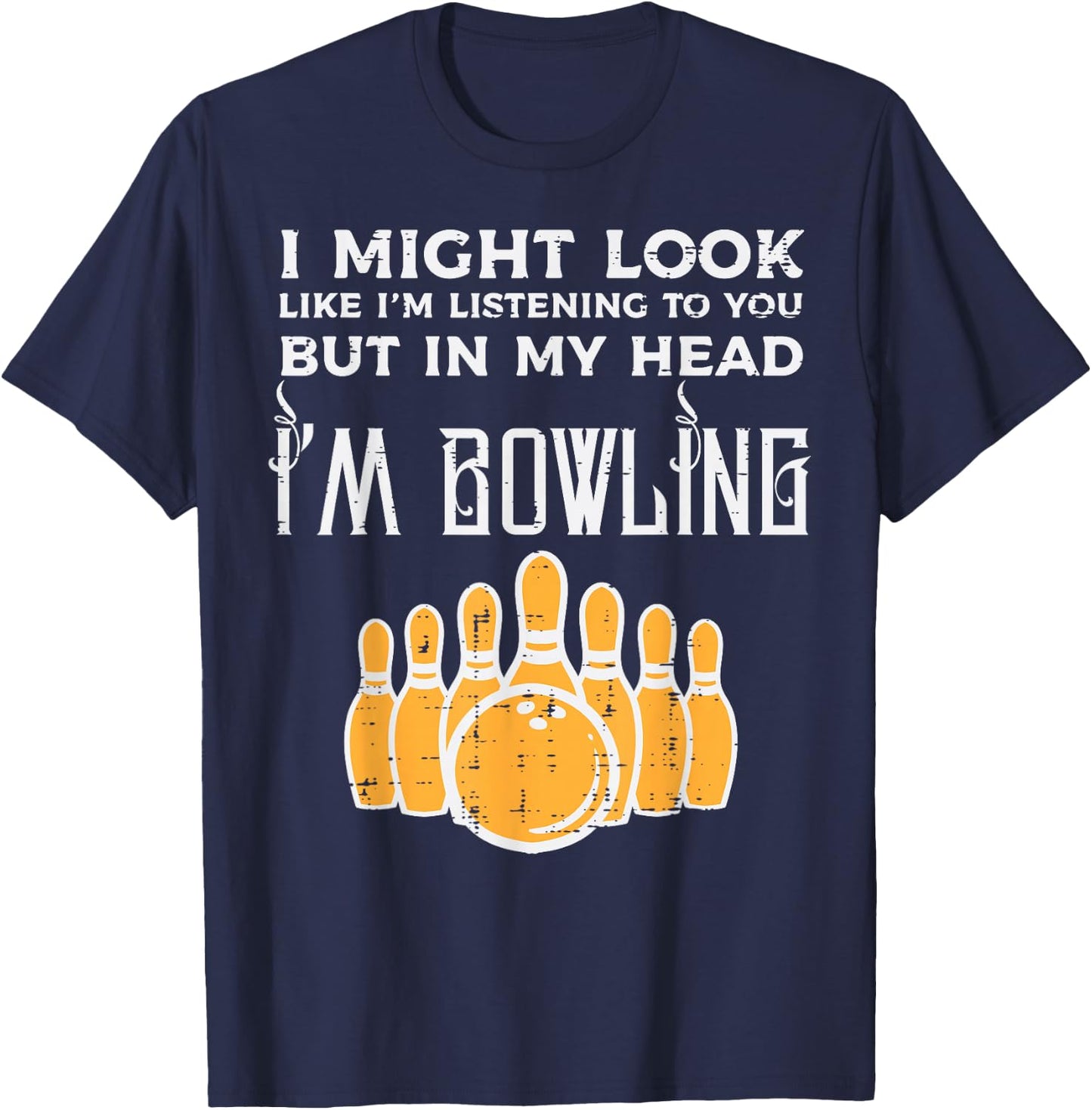 Might Look Im Listening Bowling Funny Bowler Men Women Kids T-Shirt - T-Shirt | Navy