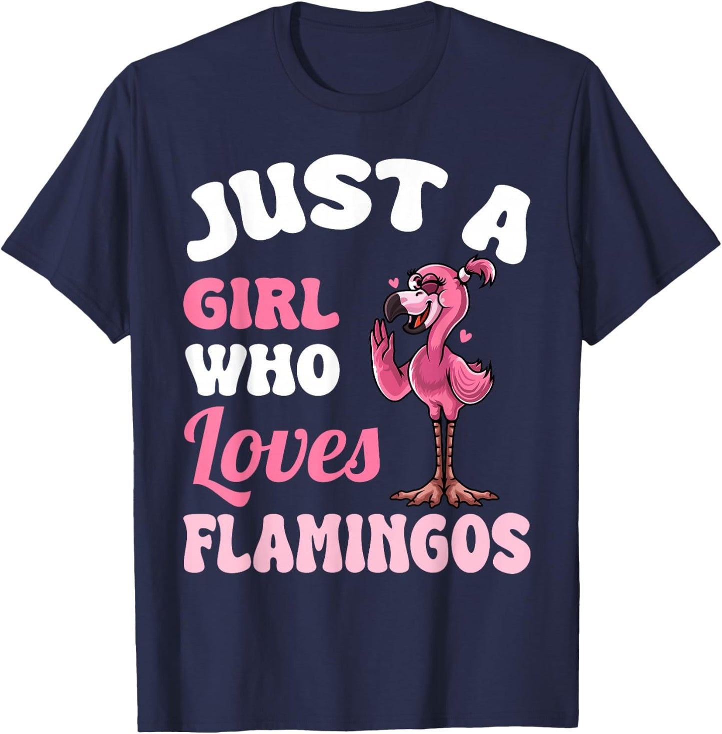 Just A Girl Who Loves Flamingos Funny Pink Flamingo Lovers T-Shirt - T-Shirt | Navy